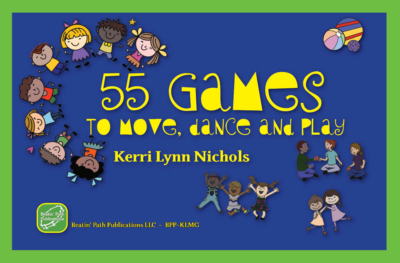 55 Games to Move, Dance, and Play by Kerri Lynn Nichols